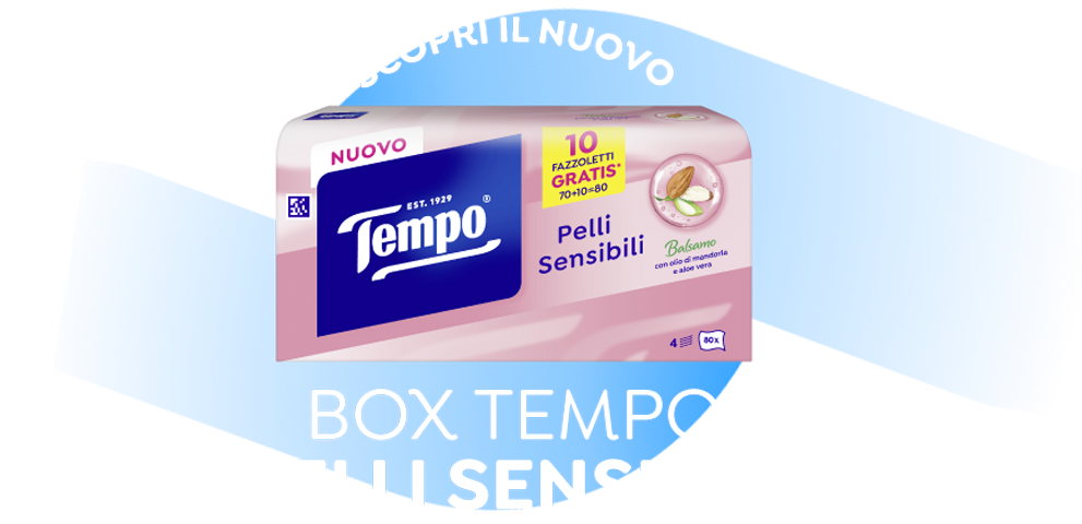 Scopri il nuovo box Tempo pelli sensibili